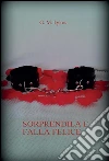 Sorprendila e falla felice. E-book. Formato EPUB ebook di G. M. Lykos