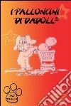 I palloncini di Dadoll. E-book. Formato EPUB ebook