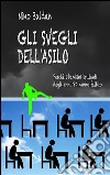 Gli svegli dell'asilo. E-book. Formato EPUB ebook di Nino Baldan