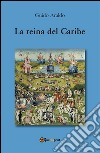 La reina del Caribe. E-book. Formato PDF ebook