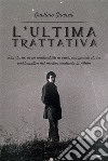 L'ultima trattativa. E-book. Formato EPUB ebook di Gaetano Giavoni