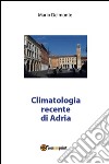 Climatologia recente di Adria. E-book. Formato PDF ebook