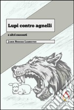 Lupi contro agnelli e altri racconti. E-book. Formato EPUB ebook