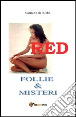 Red. Follie & misteri. E-book. Formato PDF ebook