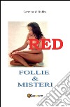 Red. Follie & misteri. E-book. Formato PDF ebook di Carmine Di Rubba