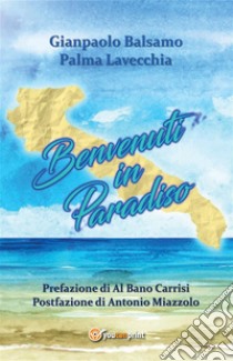 Benvenuti in Paradiso. E-book. Formato EPUB ebook di Palma Lavecchia