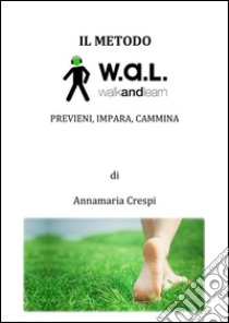 Il metodo WAL. E-book. Formato EPUB ebook di Annamaria Crespi