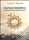 Anatomía Energética - Las sutiles dimensiones del cuerpo humano (EN ESPAÑOL). E-book. Formato PDF ebook