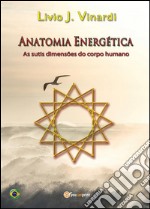 Anatomia Energética - As sutis dimensões do corpo humano (EM PORTUGUÊS). E-book. Formato PDF ebook