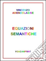 Equazioni semantiche. E-book. Formato EPUB ebook