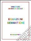 Equazioni semantiche. E-book. Formato EPUB ebook di Vincenzo Amendolagine