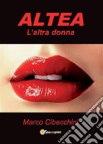 Altea.  L'altra donna. E-book. Formato PDF ebook