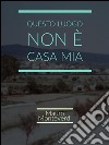 Questo luogo non è casa mia. E-book. Formato PDF ebook