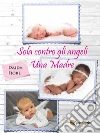 Sola contro gli angeli - Una Madre. E-book. Formato PDF ebook di Daida Fiore