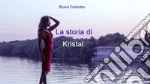 La storia di Kristal. E-book. Formato EPUB