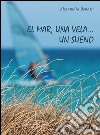 El mar, una vela... Un sueno. E-book. Formato EPUB ebook