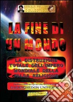 LA FINE DI UN MONDO - 1° Libro di 4 della serie: HARMAGHEDON UNIVERSALE. E-book. Formato EPUB ebook