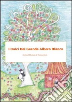 I dolci del grande albero bianco. E-book. Formato PDF