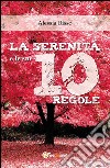 La serenità e le sue 10 regole. E-book. Formato PDF ebook