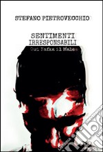 Sentimenti irresponsabili. E-book. Formato EPUB