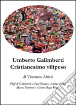 Umberto Galimberti Cristianesimo vilipeso. E-book. Formato EPUB