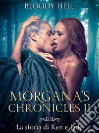 Morgana's Chronicles II. La storia di Ken e Jade. E-book. Formato EPUB ebook