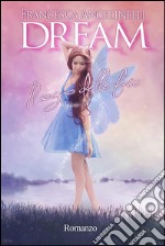 Dream. Il sogno delle fate. E-book. Formato EPUB ebook