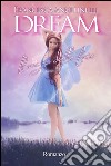 Dream. Il sogno delle fate. E-book. Formato EPUB ebook di Francesca Angelinelli