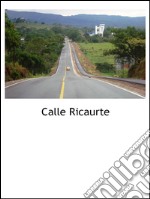 CALLE RICAURTE. Italia - Colombia: solo andata. E-book. Formato EPUB ebook