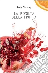 La rivolta della frutta. E-book. Formato EPUB ebook di Lady Merieng