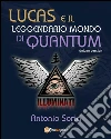 Lucas e il leggendario mondo di Quantum (Deluxe version). E-book. Formato EPUB ebook di Antonio Soria