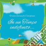 In un Tempo indefinito…. E-book. Formato EPUB ebook