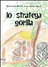 Lo stratega gorilla. E-book. Formato EPUB ebook di Kamango Bamwenga Deogratias