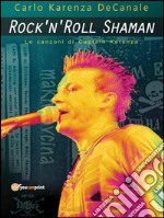 Rock'n'Roll Shaman - Le canzoni di Captain Karenza. E-book. Formato EPUB