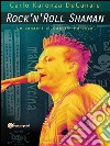 Rock'n'Roll Shaman - Le canzoni di Captain Karenza. E-book. Formato EPUB ebook di Carlo Karenza DeCanale