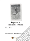 Ragazza e Nonna di Collina. E-book. Formato PDF ebook di Marisa Mattei