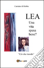 Lea. Una vita spesa bene?. E-book. Formato EPUB ebook