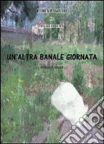 Un'altra banale giornata. E-book. Formato EPUB ebook