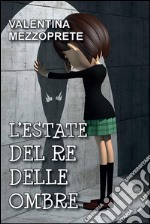 L'estate del re delle ombre. E-book. Formato PDF ebook