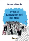 Project management per tutti. E-book. Formato EPUB ebook