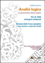 Analisi logica: la grammatica senza segreti. E-book. Formato EPUB ebook