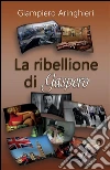 La ribellione di Gaspero. E-book. Formato PDF ebook di Giampiero Aringhieri