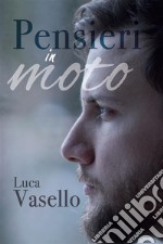 Pensieri in moto. E-book. Formato EPUB ebook