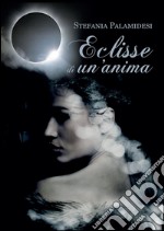 Eclisse di un'anima. E-book. Formato EPUB ebook