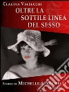 Oltre la sottile linea del sesso. E-book. Formato EPUB ebook di Claudia Valsecchi