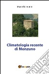 Climatologia recente di Monzuno. E-book. Formato PDF ebook