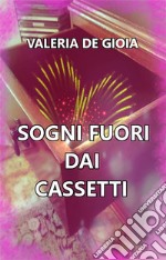 Sogni fuori dai cassetti. E-book. Formato EPUB ebook