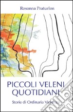 Piccoli Veleni Quotidiani. E-book. Formato EPUB ebook