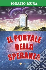 Il portale della speranza. E-book. Formato PDF ebook