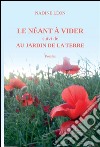 Le néant à vider suivi de Au jardin de la terre. E-book. Formato PDF ebook di Nadine Léon